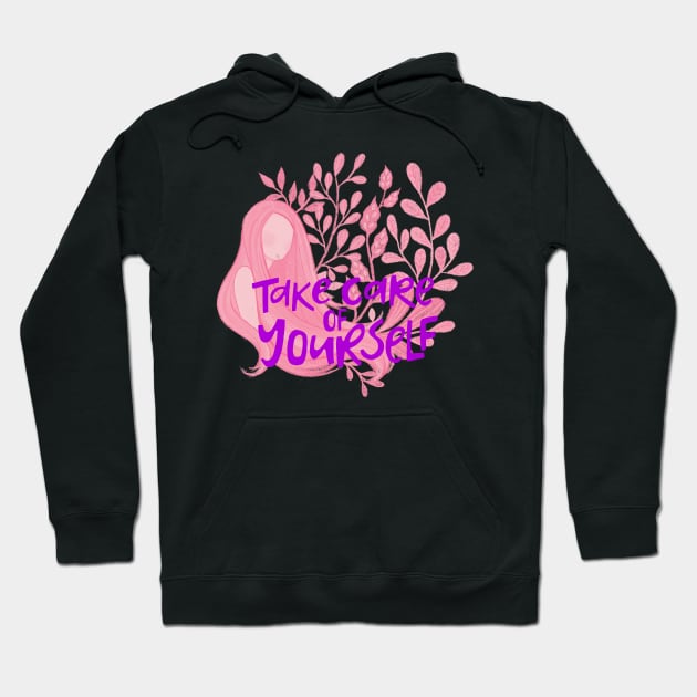 Take care of yourself Hoodie by RosaliaDe